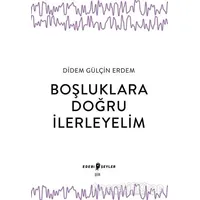 Boşluklara Doğru İlerleyelim - Didem Gülçin Erdem - Edebi Şeyler