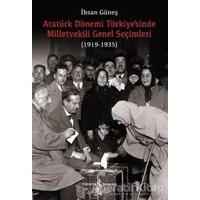Atatürk Dönemi Türkiye’sinde Milletvekili Genel Seçimleri (1919-1935)