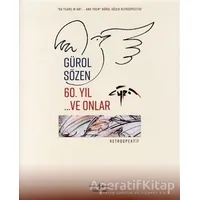 60. Yıl ...Ve Onlar - Gürol Sözen - İş Bankası Kültür Yayınları