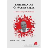 Kahramanlar Öykülerle Yaşar - Kolektif - Kırmızı Kedi Yayınevi
