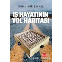 İş Hayatının Yol Haritası - Adnan Nur Baykal - Kırmızı Kedi Yayınevi
