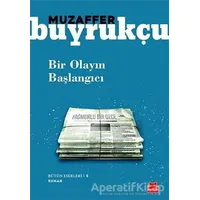 Bir Olayın Başlangıcı - Muzaffer Buyrukçu - Kırmızı Kedi Yayınevi