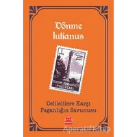 Celilelilere Karşı Paganlığın Savunusu - Dönme Iulianus - Kırmızı Kedi Yayınevi