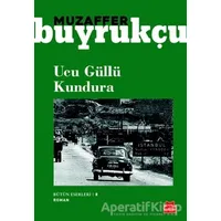 Ucu Güllü Kundura - Muzaffer Buyrukçu - Kırmızı Kedi Yayınevi