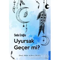 Uyursak Geçer Mi? - Seda Eroğlu - Destek Yayınları