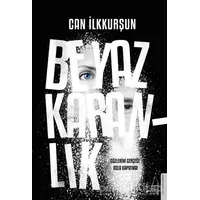 Beyaz Karanlık - Can İlkkurşun - Destek Yayınları
