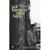 Jack Kerouacın Yalnız Hayatı - Joyce Johnson - Ayrıntı Yayınları