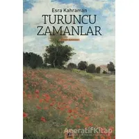Turuncu Zamanlar - Esra Kahraman - Ayrıntı Yayınları