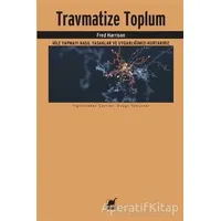 Travmatize Toplum - Fred Harrison - Ayrıntı Yayınları