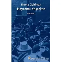 Hayatımı Yaşarken - İkinci Cilt - Emma Goldman - Metis Yayınları