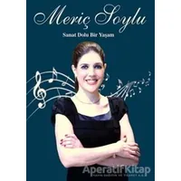 Meriç Soylu : Sanat Dolu Bir Yaşam - Kolektif - İş Bankası Kültür Yayınları