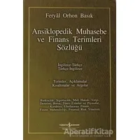 Ansiklopedik Muhasebe ve Finans Terimleri Sözlüğü - Feryal Orhon Basık - İş Bankası Kültür Yayınları