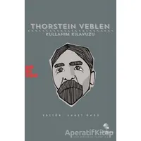 Thorstein Veblen: Kullanım Kılavuzu - Ahmet Öncü - Habitus Kitap