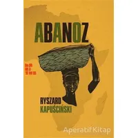 Abanoz - Ryszard Kapuscinski - Habitus Kitap