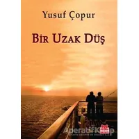 Bir Uzak Düş - Yusuf Çopur - Kırmızı Kedi Yayınevi