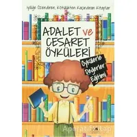 Adalet ve Cesaret Öyküleri - Saide Nur Dikmen - Uğurböceği Yayınları