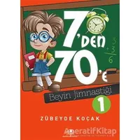 7den 70e Beyin Jimnastiği - 1 - Zübeyde Koçak - Uğurböceği Yayınları