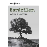 Esrariler. - Ahmet Güntan - Edebi Şeyler