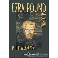 Ezra Pound ve Dünyası - Peter Ackroyd - Edebi Şeyler