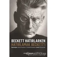 Beckett Hatırlarken Hatırlamak Becketti - James Knowlson - Edebi Şeyler