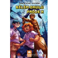 Bilim Okulu Proje X - Damla Kunç Koçman - Eksik Parça Yayınları