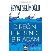 Direğin Tepesinde Bir Adam - Zeyyat Selimoğlu - Eksik Parça Yayınları