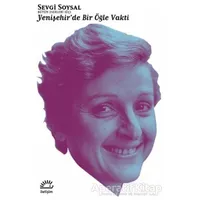 Yenişehir’de Bir Öğle Vakti - Sevgi Soysal - İletişim Yayınevi