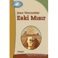 Eski Mısır - Jean Vercoutter - İletişim Yayınevi