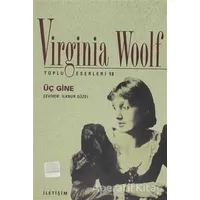 Üç Gine - Virginia Woolf - İletişim Yayınevi