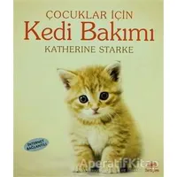 Çocuklar İçin Kedi Bakımı - Katherine Starke - İletişim Yayınevi
