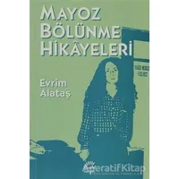 Mayoz Bölünme Hikayeleri - Evrim Alataş - İletişim Yayınevi