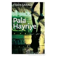 Pala Hayriye - Figen Şakacı - İletişim Yayınevi