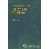 Faşizmden Popülizme - Federico Finchelstein - İletişim Yayınevi