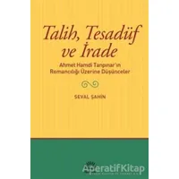 Talih Tesadüf ve İrade - Seval Şahin - İletişim Yayınevi