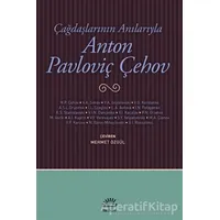 Çağdaşlarının Anılarıyla Anton Pavloviç Çehov - Kolektif - İletişim Yayınevi