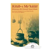 Kitab-ı Me’külat - Bilinmeyen Bir Osmanlı Yemek Kitabı - Güney Kut - İletişim Yayınevi