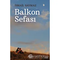 Balkon Sefası - İsmail Saymaz - İletişim Yayınevi