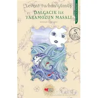 Dalgacık ile Yakamozun Masalı - Levent Turhan Gümüş - Can Çocuk Yayınları