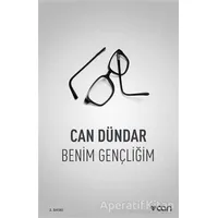 Benim Gençliğim - Can Dündar - Can Yayınları