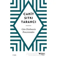 Gün Eksilmesin Penceremden - Cahit Sıtkı Tarancı - Can Yayınları