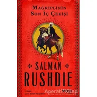 Mağriplinin Son İç Çekişi - Salman Rushdie - Can Yayınları