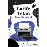 Gece Dersleri - Latife Tekin - Can Yayınları