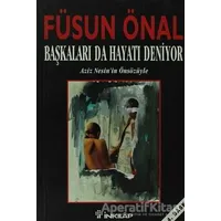 Başkaları da Hayatı Deniyor - Füsun Önal - İnkılap Kitabevi