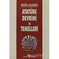 Atatürk Devrimi ve Temelleri - Bedia Akarsu - İnkılap Kitabevi