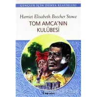 Tom Amca’nın Kulübesi - Harriet Beecher Stowe - İnkılap Kitabevi
