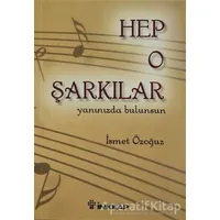 Hep O Şarkılar - İsmet Özoğuz - İnkılap Kitabevi