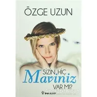 Sizin Hiç Maviniz Var mı? - Özge Uzun - İnkılap Kitabevi