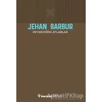 Sevmediğim Atlaslar - Jehan Barbur - İnkılap Kitabevi
