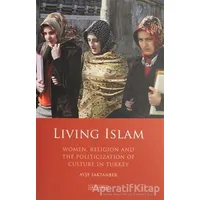 Living Islam - Ayşe Saktanber - I.B. Tauris