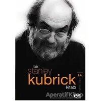 Bir Stanley Kubrick Kitabı - James Howard - Es Yayınları